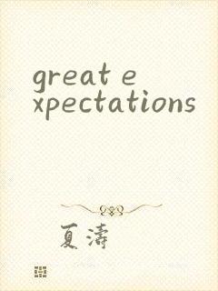 great expectations