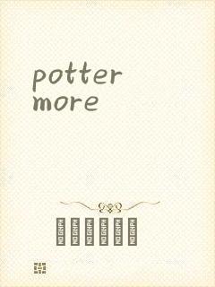 potter more