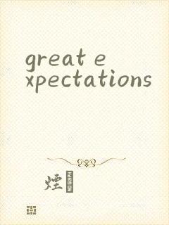 great expectations