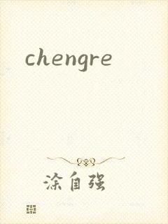 chengre