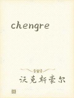 chengre