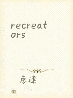 recreators