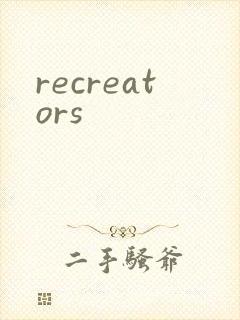recreators