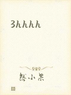 3hhhh