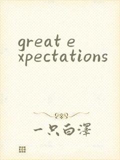 great expectations