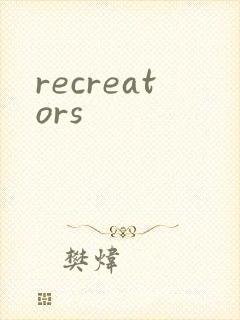 recreators