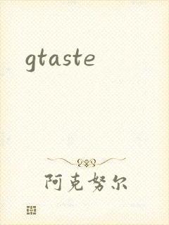 gtaste