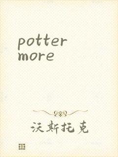 potter more
