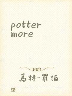 potter more