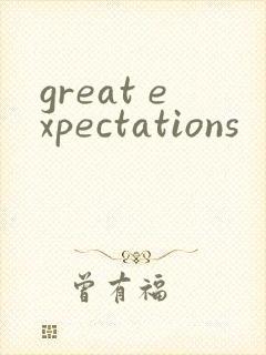 great expectations