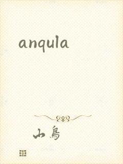 anqula