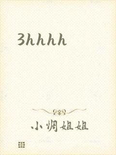 3hhhh
