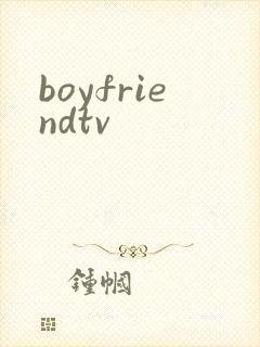 boyfriendtv