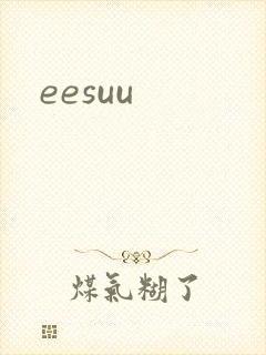 eesuu