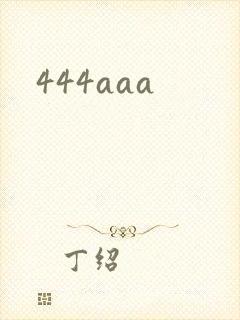 444aaa