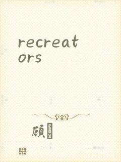 recreators