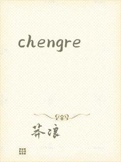 chengre