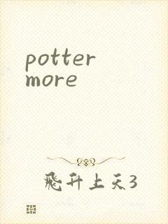 potter more