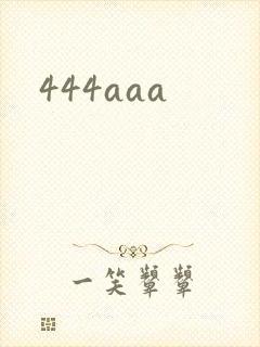 444aaa