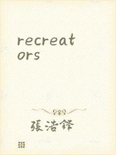 recreators
