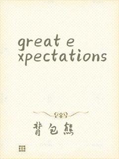 great expectations