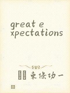 great expectations