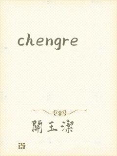 chengre