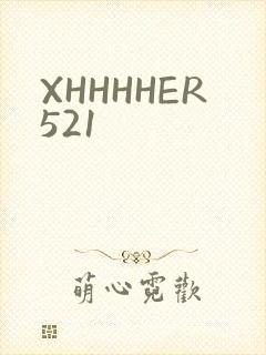 XHHHHER521
