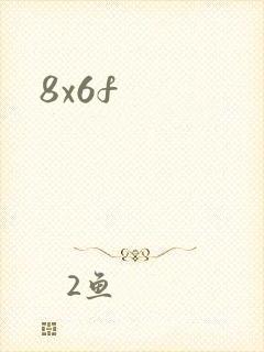 8x6f