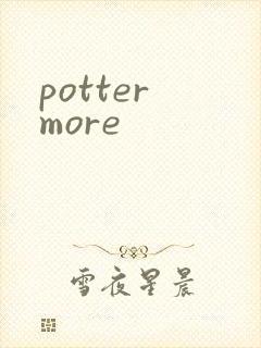 potter more