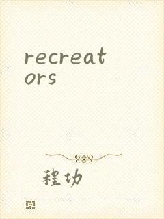 recreators
