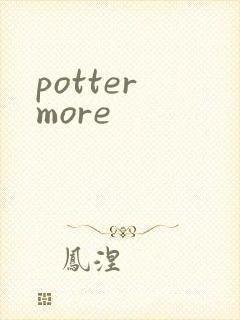 potter more