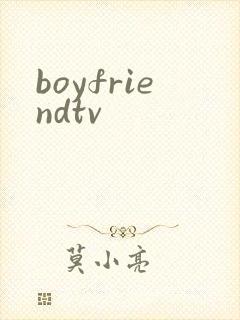 boyfriendtv