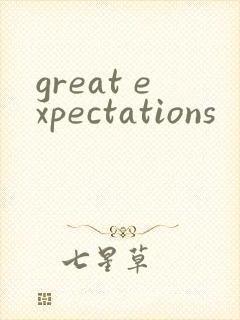 great expectations