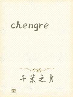 chengre