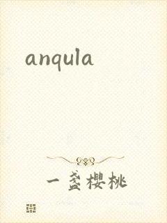 anqula