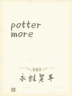 potter more