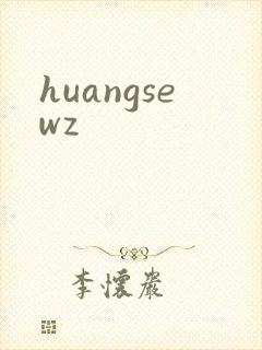 huangsewz