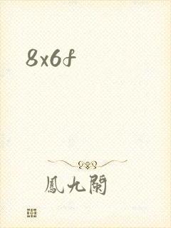 8x6f