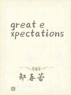 great expectations
