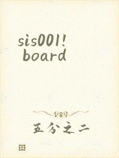 sis001! board