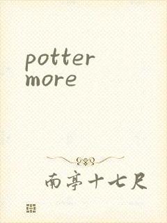 potter more
