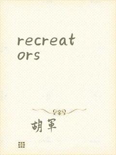 recreators