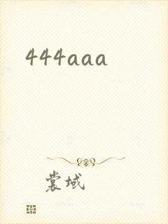 444aaa