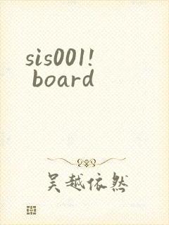 sis001! board