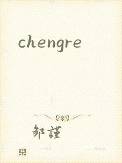 chengre