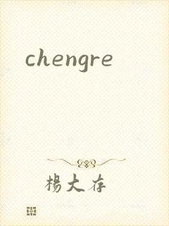 chengre