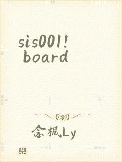 sis001! board