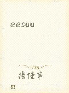eesuu