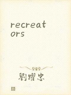 recreators